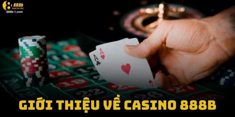 Giới Thiệu Về Casino 888B